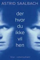 Der hvor du ikke vil hen