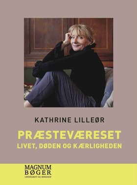 Præsteværelset - Livet, døden og kærligheden af Kathrine Lilleør