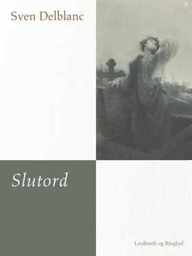 Slutord af Sven Delblanc