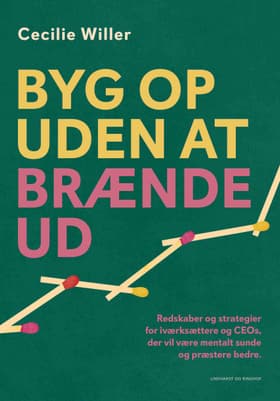 Byg op uden at brænde ud af Cecilie Willer