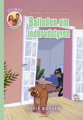Verdens heldigste hund - balladen om indbrudstyven af Sofie Boysen