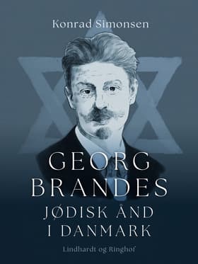 Georg Brandes. Jødisk ånd i Danmark af Konrad Simonsen