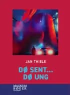 Dø sent … Dø ung (Storskrift)