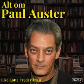 Del 1: Mennesket bag bøgerne - Alt om Paul Auster af Lise Lotte Frederiksen