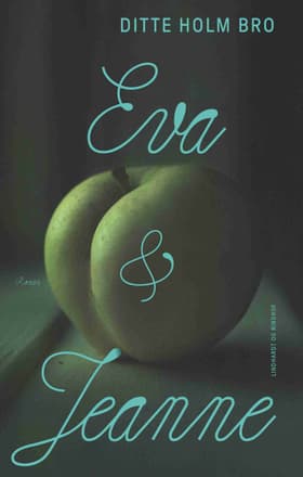 Eva & Jeanne af Ditte Holm Bro