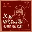 John Mogensen - livet er kort