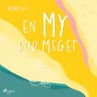 En My for meget