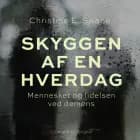 Skyggen af en hverdag. Mennesket og lidelsen ved demens