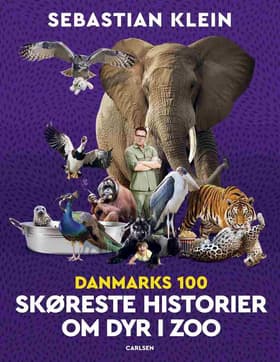 Danmarks 100 skøreste historier om dyr i zoo af Sebastian Klein