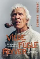 Vilde fugle flyver - en utæmmet livshistorie
