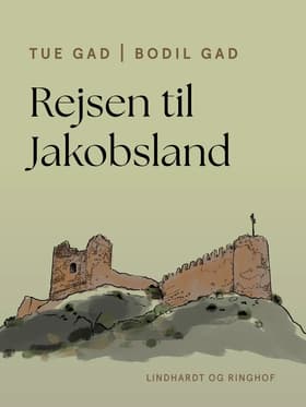 Rejsen til Jakobsland af Tue Gad