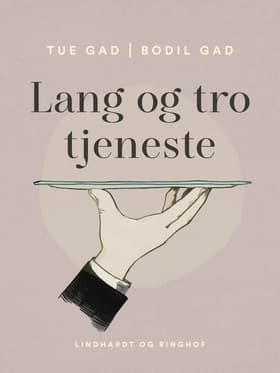 Lang og tro tjeneste af Tue Gad