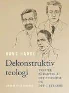 Dekonstruktiv teologi. Tekster på kanten af det religiøse og det litterære