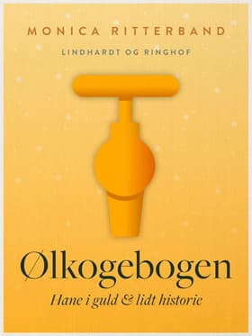 Ølkogebogen. Hane i guld & lidt historie af Monica Ritterband