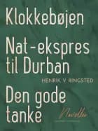 Klokkebøjen. Nat-ekspres til Durban. Den gode tanke. Noveller