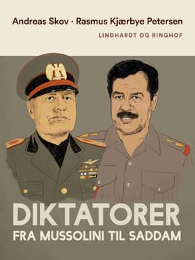Diktatorer. Fra Mussolini til Saddam af Rasmus Kjærbye Petersen