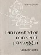 Din tavshed er min skrift på væggen