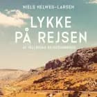 Lykke på rejsen. Af Nillikums rejsedagbøger