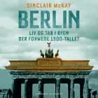 Berlin - Liv og tab i byen der formede 1900-tallet