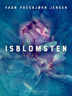 Isblomsten af Vagn Predbjørn Jensen