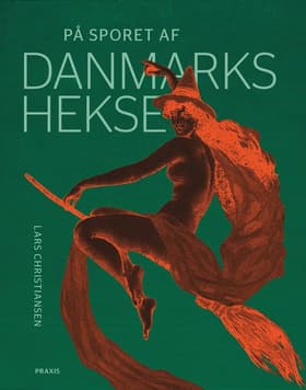 På sporet af Danmarks hekse af Lars Christiansen