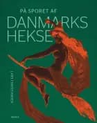 På sporet af Danmarks hekse