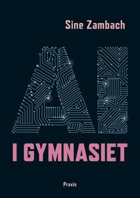 AI i gymnasiet af Sine Zambach