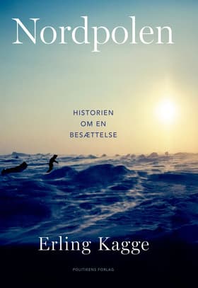 Nordpolen - historien om en besættelse af Erling Kagge