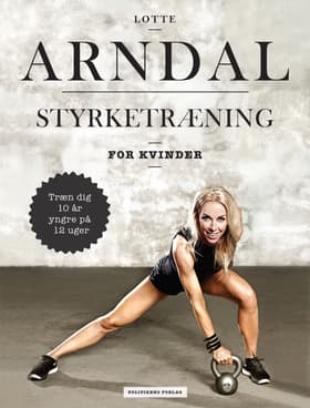 Styrketræning for kvinder af Lotte Arndal
