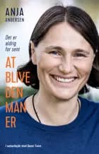 Det er aldrig for sent at blive den man er