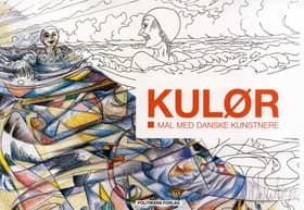 KULØR - Mal med danske kunstnere af Signe Schmidt-Jørgensen