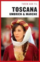 Turen går til Toscana, Umbrien & Marche