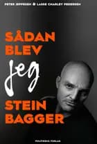 Sådan blev jeg Stein Bagger