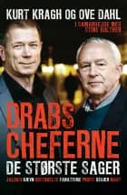 Drabscheferne - de største sager