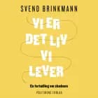Vi er det liv vi lever