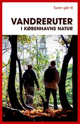 Turen går til vandreruter i Københavns natur af Gunhild Riske