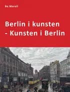 Berlin i kunsten - Kunsten i Berlin