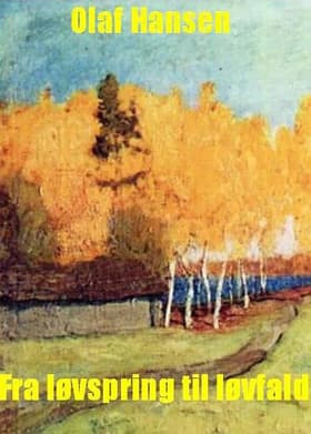 Fra løvspring til løvfald af Olaf Hansen
