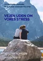 Vejen uden om vores stress