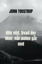Alle véd, hvad der sker, når solen går ned