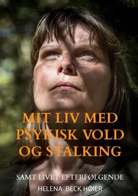 Mit liv med psykisk vold og stalking af Helena Beck Høier
