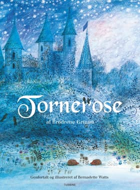 Tornerose af Brødrene Grimm genfortalt af Bernadette Watts