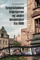 Syngeklubben, Leipzigerne og andre mennesker fra DDR