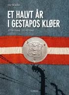 Et halvt år i Gestapos kløer