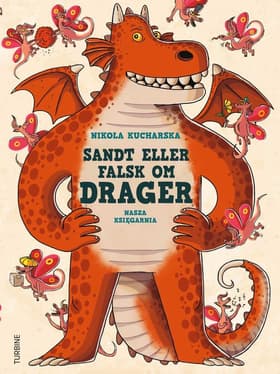 Sandt eller falsk om drager af Nikola Kucharska