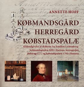 Købmandsgård, herregård, købstadspalæ af Annette Hoff
