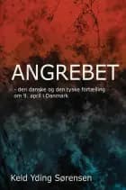 Angrebet - Den danske og den tyske fortælling om 9. april 1940 i Danmark