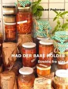 Mad der bare holder - Direkte fra glas