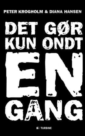 Det gør kun ondt en gang af Peter Krogholm