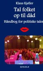 Tal folket op til dåd. Håndbog for politiske talere